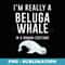 I am a Beluga Whale in Human costume as Halloween Costume - Exclusive PNG Sublimation Download