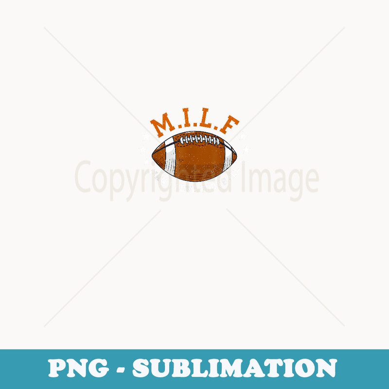 MILF Man I Love Football Funny Adult Humor Men And - Vintage Sublimation PNG Download