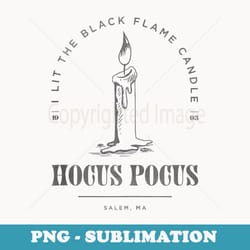 disney hocus pocus i lit the black flame candle alt - modern sublimation png file