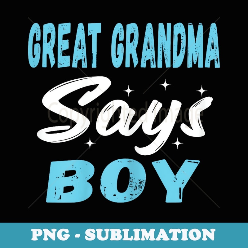 Great Grandma Says Boy Cool Blue Gender Reveal Announcement - PNG Sublimation Digital Download