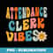 Attendance Clerk Vibes Retro 1st Day of School Secretary - Modern Sublimation PNG File