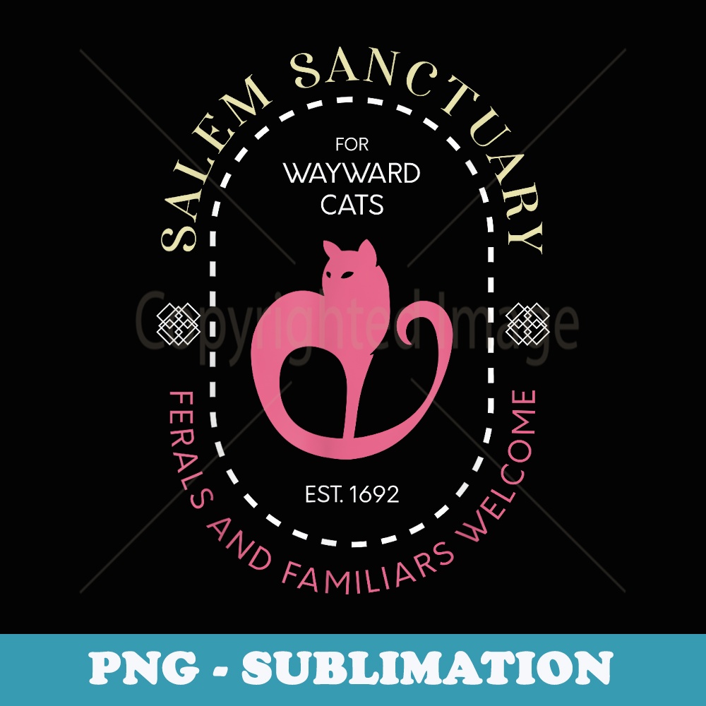 Witch Salem Sanctuary For Wayward Black Cats 1692 - Premium Sublimation Digital Download