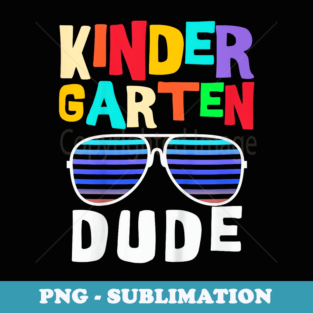 Kindergarten Dude Back To School - Elegant Sublimation PNG Download
