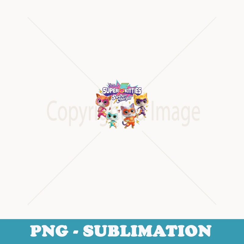 Disney SuperKitties Su-Purr Charged Heroic Group Shot - Professional Sublimation Digital Download