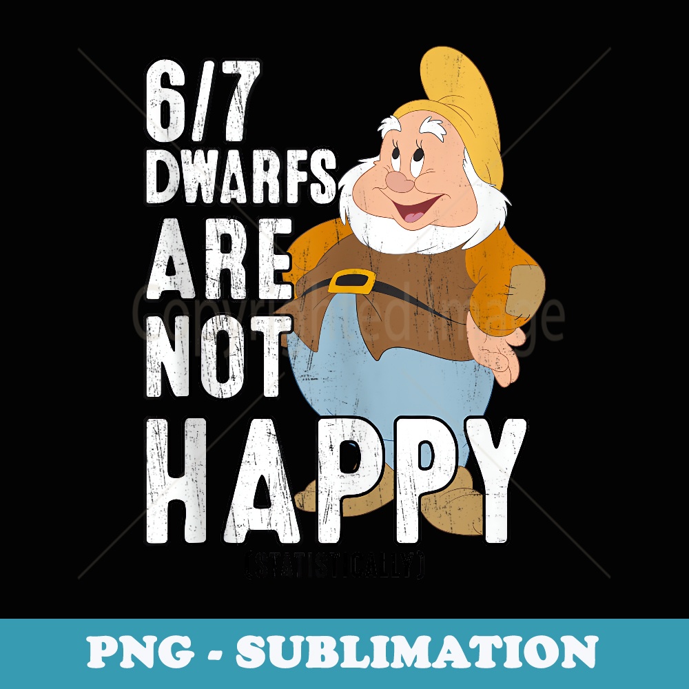 Disney Snow White 67 Dwarfs Are Not Happy Humor - Sublimation Digital Download