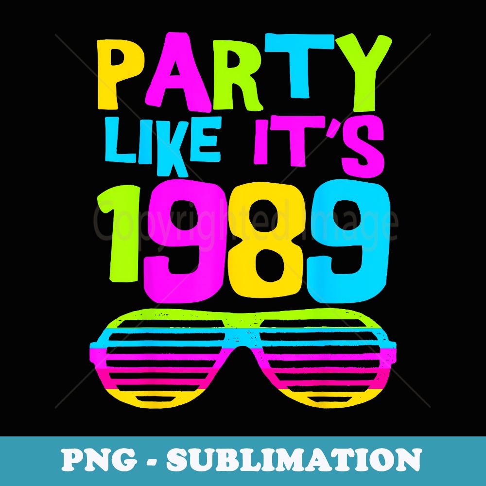 Party Like Its 1989 80s Costume Party Wear Outfit - Aesthetic Sublimation Digital File