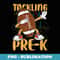 Ball Funny Tackling Pre-K Back To School 1st Day Of Pre-K - Signature Sublimation PNG File