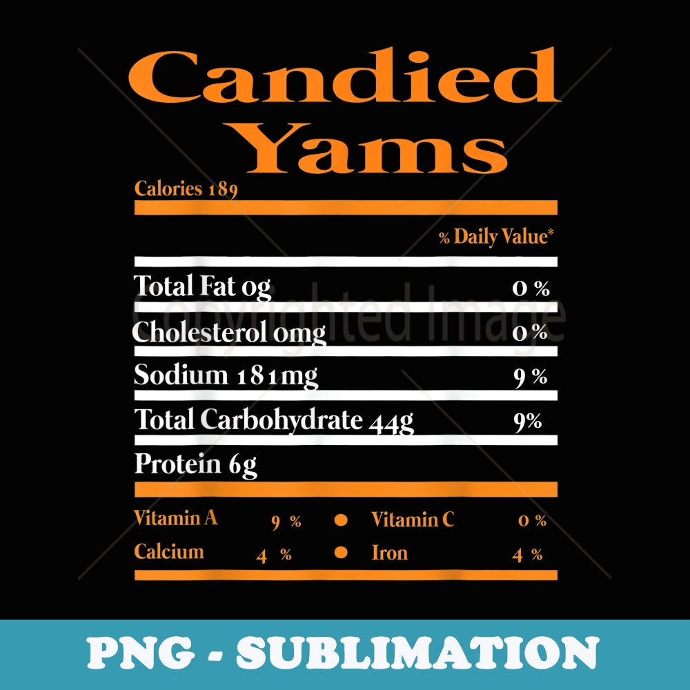 Funny Candied Yam Nutrition Fact Thanksgiving Christmas - PNG Sublimation Digital Download