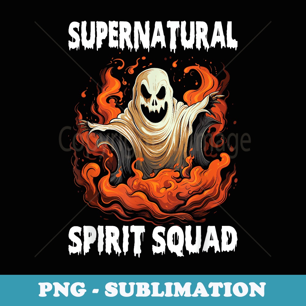 Supernatural Spirit Squad Spooky Halloween Ghouls Ghost - Exclusive PNG Sublimation Download