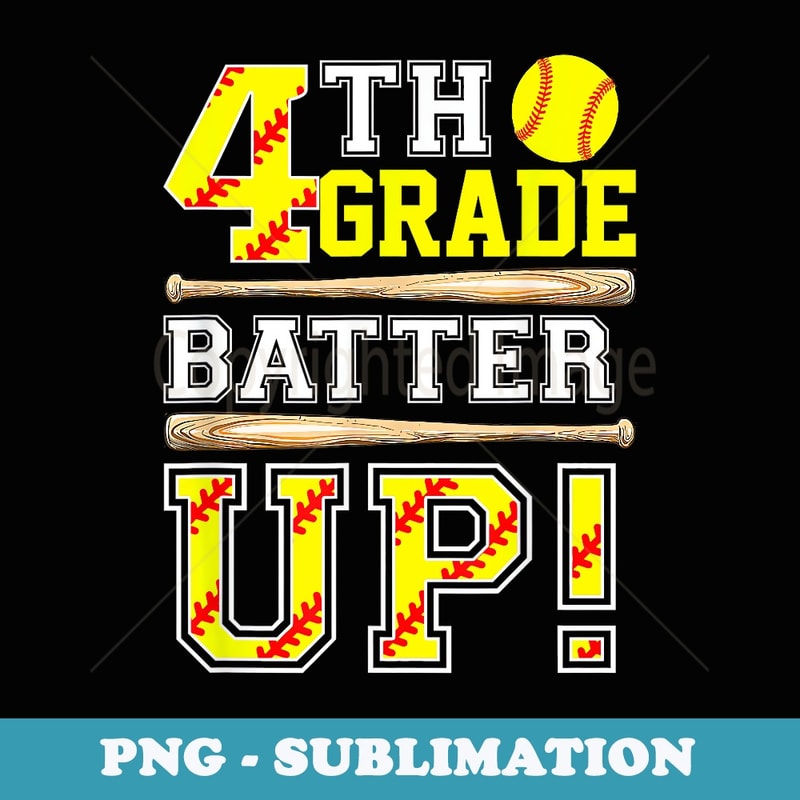 4th Grade Batter Up Baseball Softball Back To School - Aesthetic Sublimation Digital File