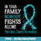 In This Family Nobody Fights Alone Peritoneal Cancer - High-Resolution PNG Sublimation File