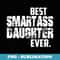 Funny Best Smartass Daughter Ever. s Halloween - Artistic Sublimation Digital File