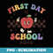 Back To School Teachers Boys Girls First Day of School Vibes - Creative Sublimation PNG Download