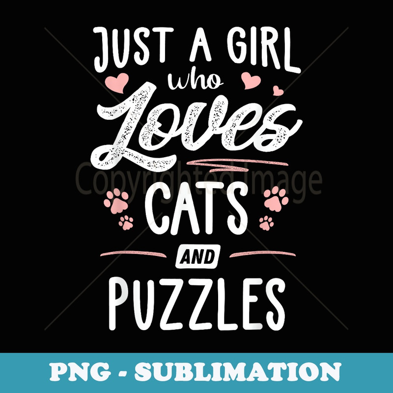 Just A Girl Who Loves Cats And Puzzles Cat Lover - Creative Sublimation PNG Download