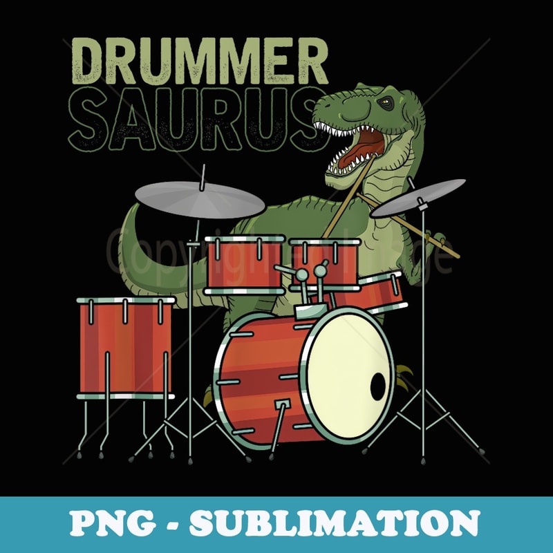 Funny Drummersaurus T Rex Dinosaur Drummer Dino Drums - Signature Sublimation PNG File