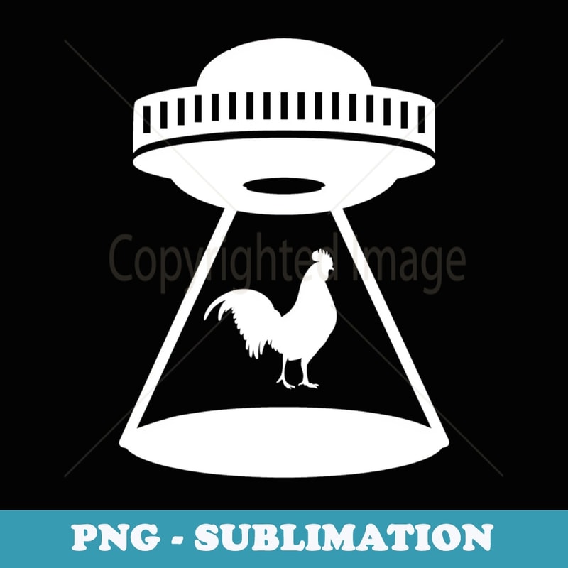 Rooster Chicken Abduction Alien Spaceship Space Cute Funny - Instant Sublimation Digital Download