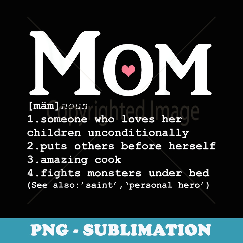 Funny Mother's Day Mom Definition - Fights Monsters - Elegant Sublimation PNG Download