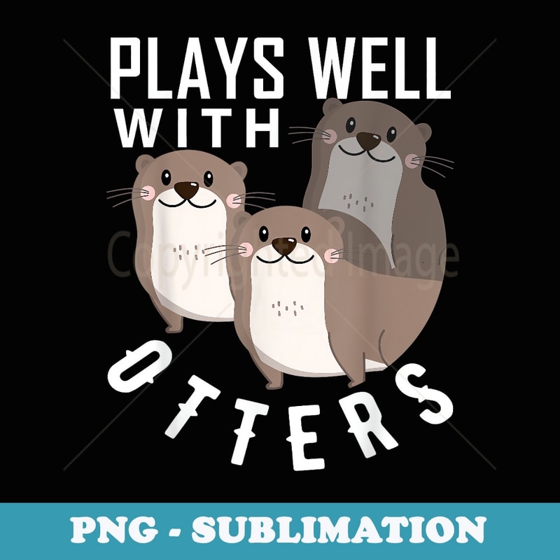 Plays Well With Otters Big Pun Otter - Special Edition Sublimation PNG File