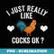 Funny I Just Really Like Cocks Ok Vintage Cocks Lover - Unique Sublimation PNG Download