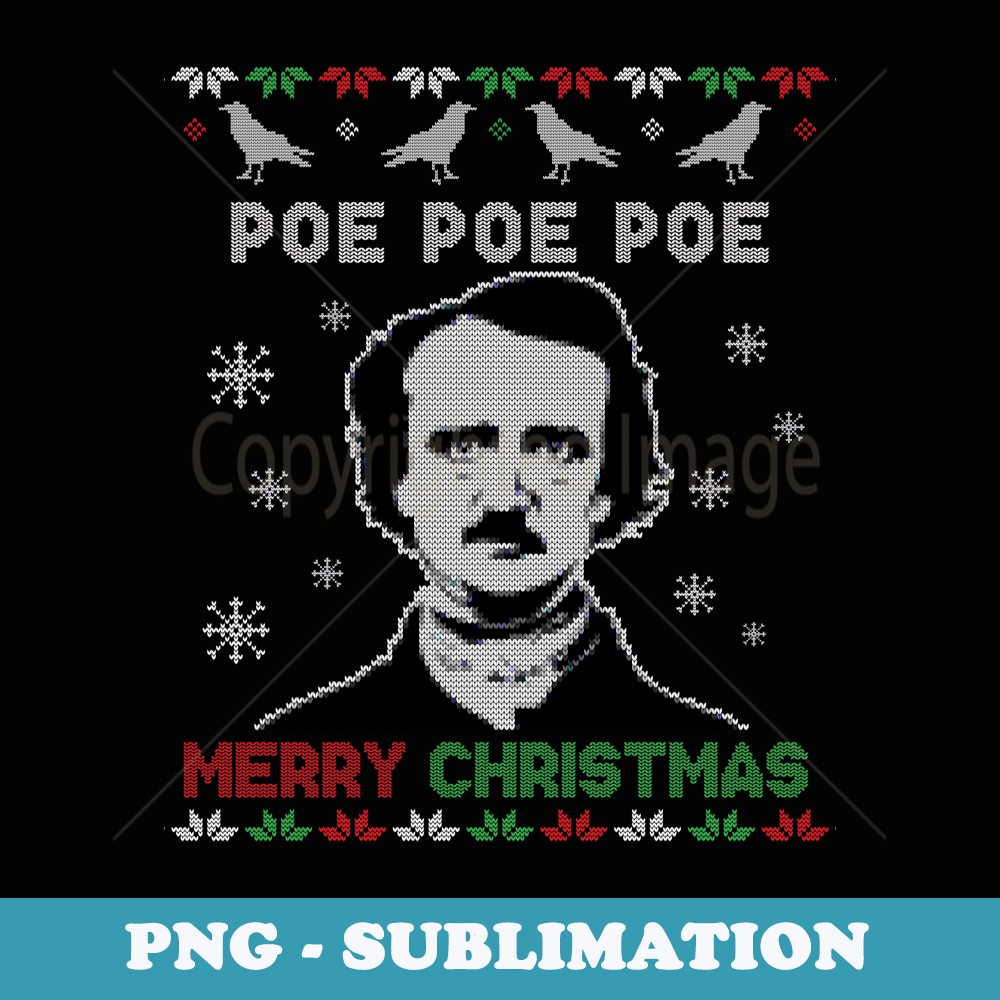 Poe Poe Poe Merry Christmas Funny Edgar Allan Poe - Vintage Sublimation PNG Download