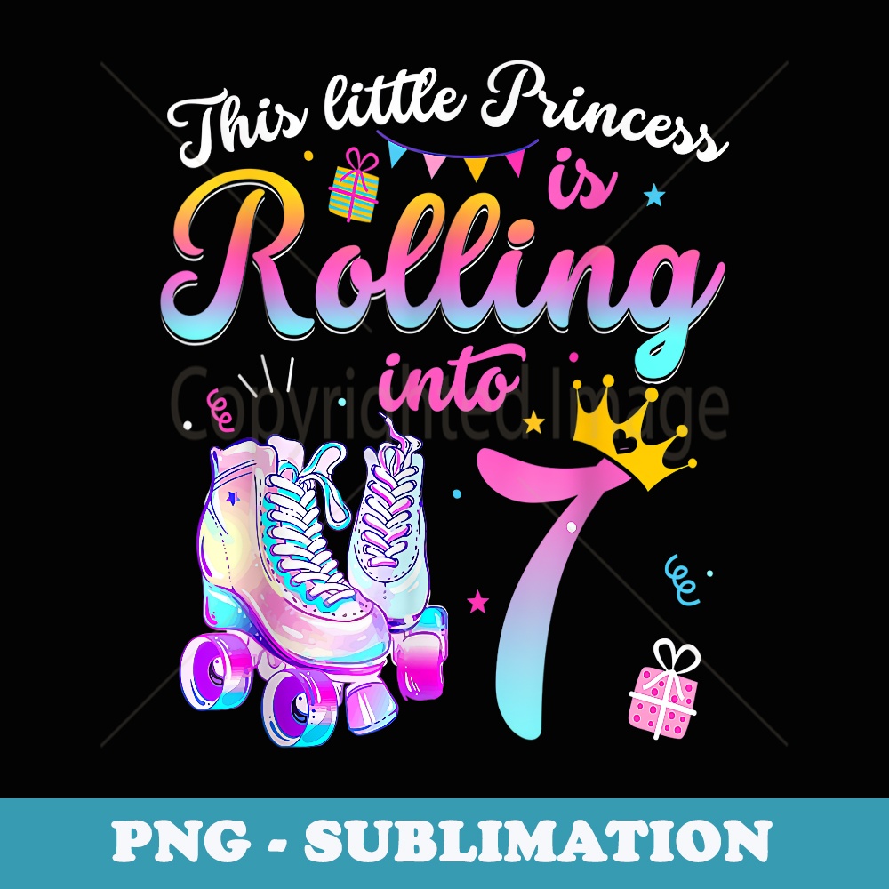 Roller Skate 7th Birthday 7 Year Old Girl Party - Creative Sublimation PNG Download
