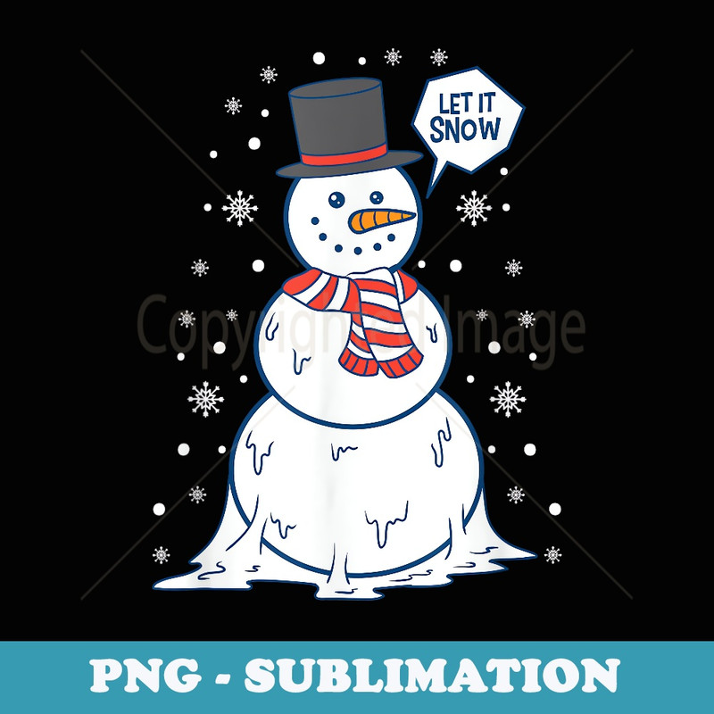 Let It Snow Funny Snowman Christmas Xmas - Exclusive PNG Sublimation Download
