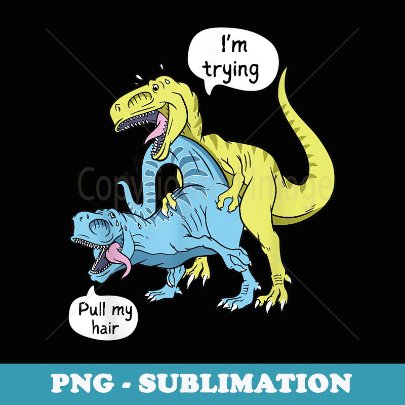 Funny Valentines Day For Him Rex Naughty Roargasm - PNG Sublimation Digital Download