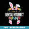 I'm The Dental Hygienist Bunny Easter Day Rabbit Matching - Sublimation Digital Download