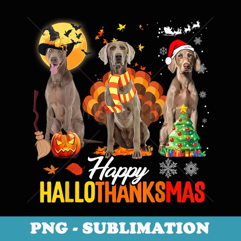 Weimaraner Happy Hallothanksmas Halloween Thanksgiving Xmas - Exclusive PNG Sublimation Download