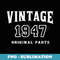 Vintage Original Parts 1947 Distressed Birthday - Creative Sublimation PNG Download