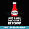 Just a Girl Who Loves Ketchup - Instant PNG Sublimation Download