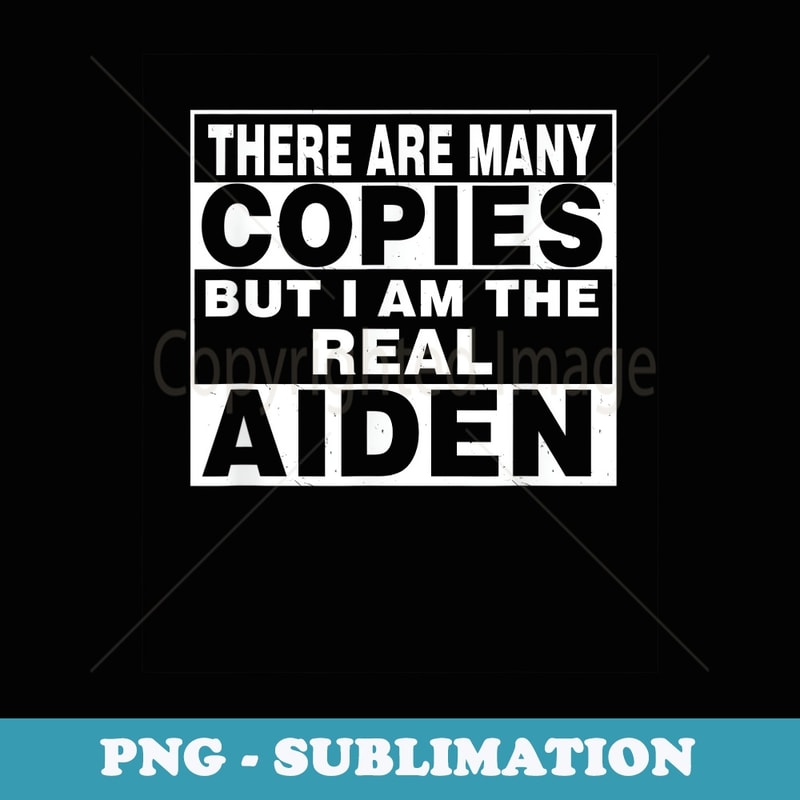 I Am Aiden Fun Funny Idea Personalized - Vintage Sublimation PNG Download