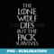 The Lone Wolf Dies But The Pack Survives Distressed - Modern Sublimation PNG File