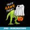Trick Rawr Treat Halloween T Rex Dinosaur Ghost Boys - Decorative Sublimation PNG File