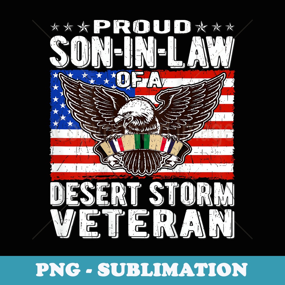 Proud Son-In-Law Of Desert Storm Veteran Persian Gulf War - Decorative Sublimation PNG File