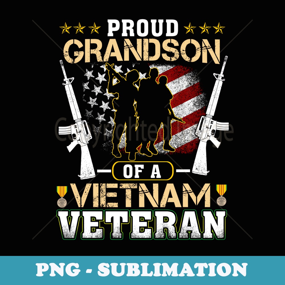 Proud Grandson Of A Vietnam Veteran - Vietnam War Vet Father - Instant Sublimation Digital Download
