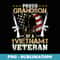 Proud Grandson Of A Vietnam Veteran - Vietnam War Vet Father - Instant Sublimation Digital Download