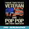 I Have Two Titles Veteran And Poppop And I Rock Them Both - Creative Sublimation PNG Download