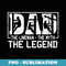 Dad The Lineman The Myth The Legend - Elegant Sublimation PNG Download
