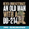 Never Underestimate An Old Man With A Dd214 Veterans Day - Aesthetic Sublimation Digital File
