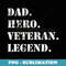 Fathers Day Military Dad Hero Veteran Legend - Elegant Sublimation PNG Download