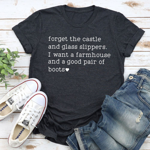 Forget The Castle And Glass Slippers T-Shirt 2.jpg