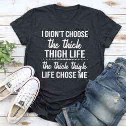 The Thick Thigh Life T-Shirt