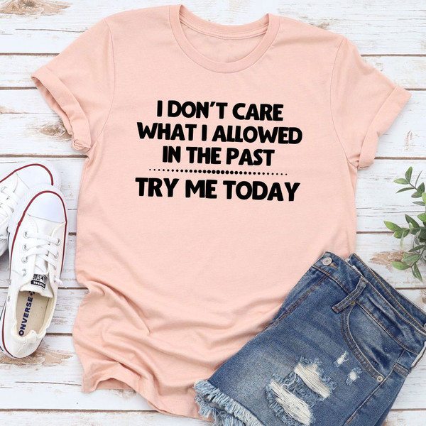 Try Me Today T-Shirt 1.jpg
