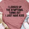 I Looked Up The Symptoms Turns Out I Just Have Kids T-Shirt (3).jpg