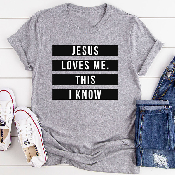 Jesus Loves Me This I Know T-Shirt (4).jpg