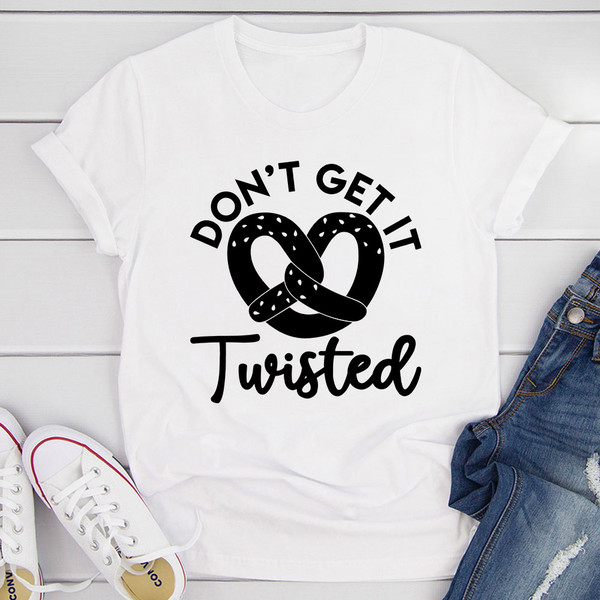 Don't Get It Twisted T-Shirt (3).jpg