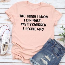 Two Things I Know T-Shirt