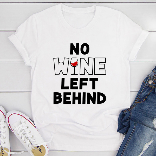 No Wine Left Behind T-Shirt (2).jpg