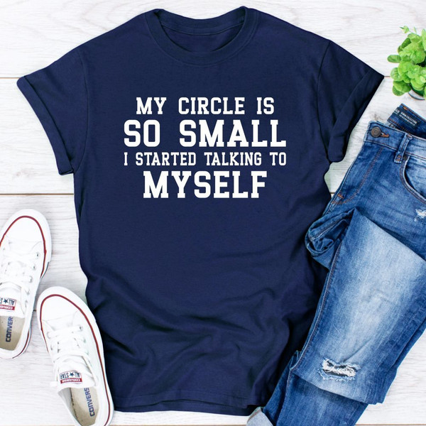 My Circle Is So Small T-Shirt (4).jpg